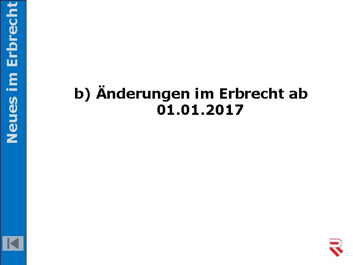 Neues im Erbrecht b) Änderungen im Erbrecht ab 01. 2017 