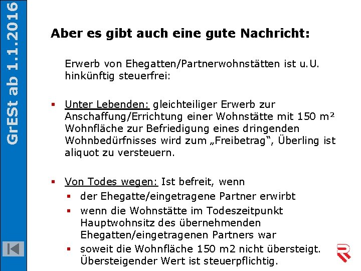 Gr. ESt ab 1. 1. 2016 Aber es gibt auch eine gute Nachricht: Erwerb