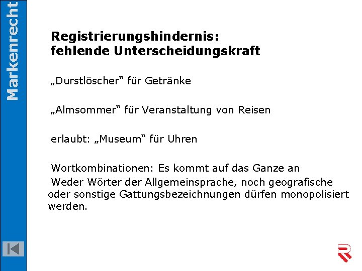 Markenrecht Registrierungshindernis: fehlende Unterscheidungskraft „Durstlöscher“ für Getränke „Almsommer“ für Veranstaltung von Reisen erlaubt: „Museum“