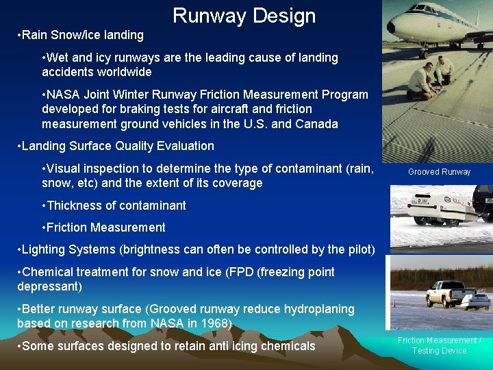 Runway Design • Rain Snow/ice landing • Wet and icy runways are the leading