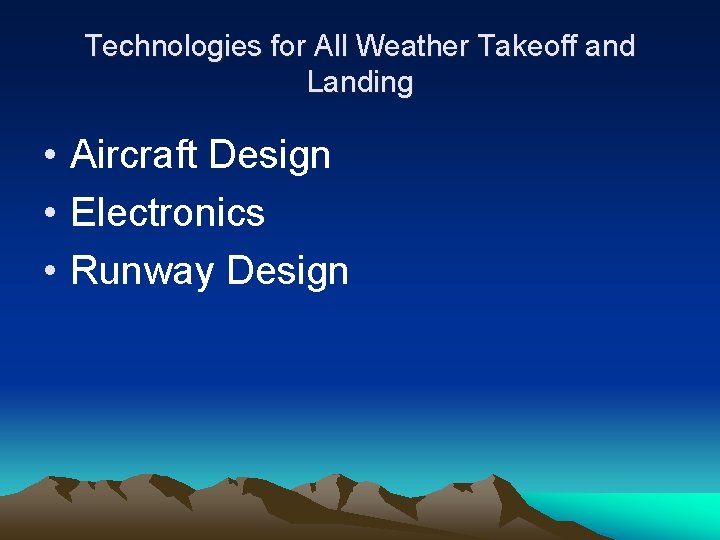 Technologies for All Weather Takeoff and Landing • Aircraft Design • Electronics • Runway