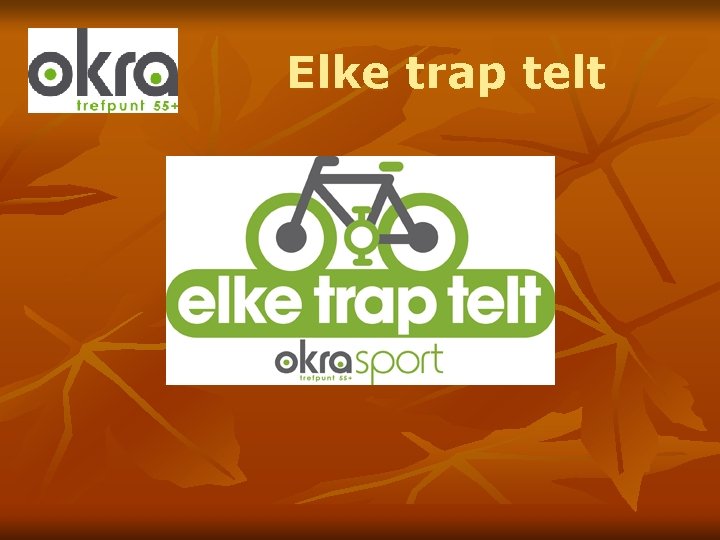 Elke trap telt 