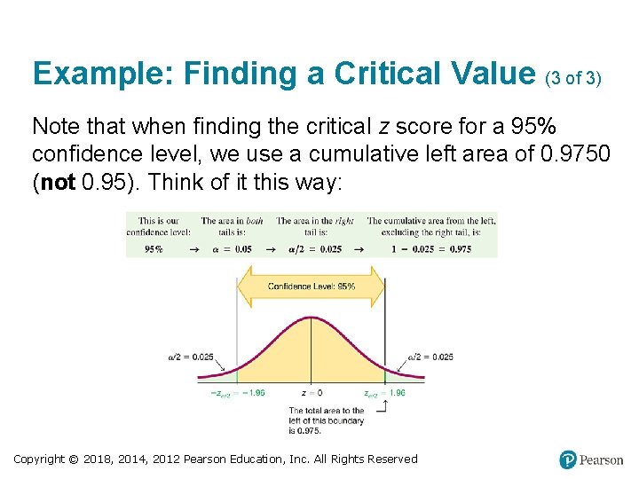 Example: Finding a Critical Value (3 of 3) Note that when finding the critical