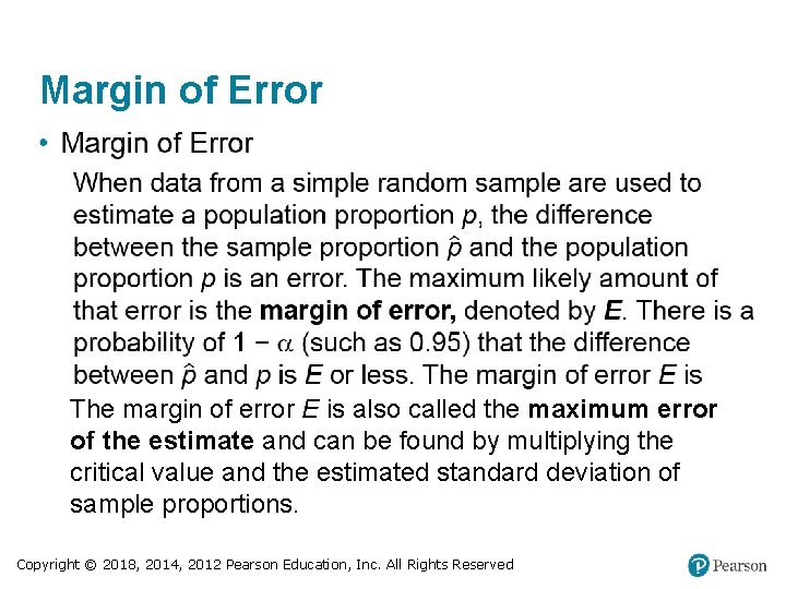 Margin of Error The margin of error E is also called the maximum error