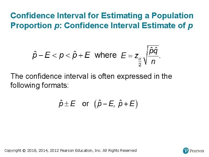 Confidence Interval for Estimating a Population Proportion p: Confidence Interval Estimate of p The