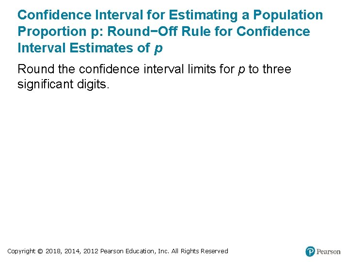 Confidence Interval for Estimating a Population Proportion p: Round−Off Rule for Confidence Interval Estimates