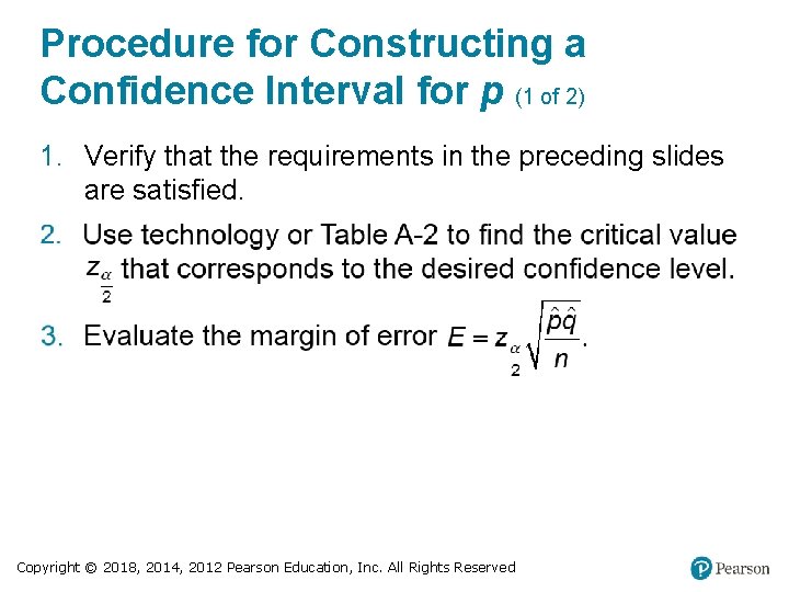 Procedure for Constructing a Confidence Interval for p (1 of 2) 1. Verify that