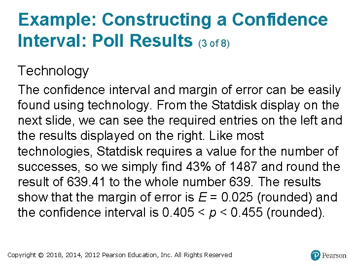 Example: Constructing a Confidence Interval: Poll Results (3 of 8) Technology The confidence interval