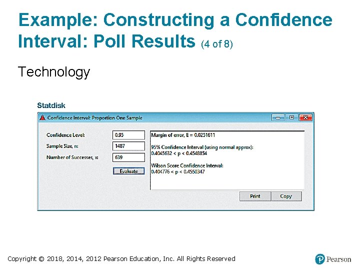 Example: Constructing a Confidence Interval: Poll Results (4 of 8) Technology Copyright © 2018,