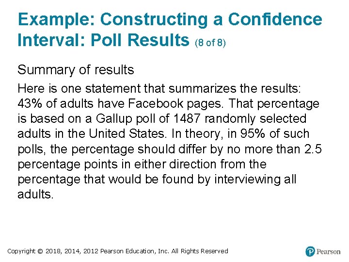 Example: Constructing a Confidence Interval: Poll Results (8 of 8) Summary of results Here