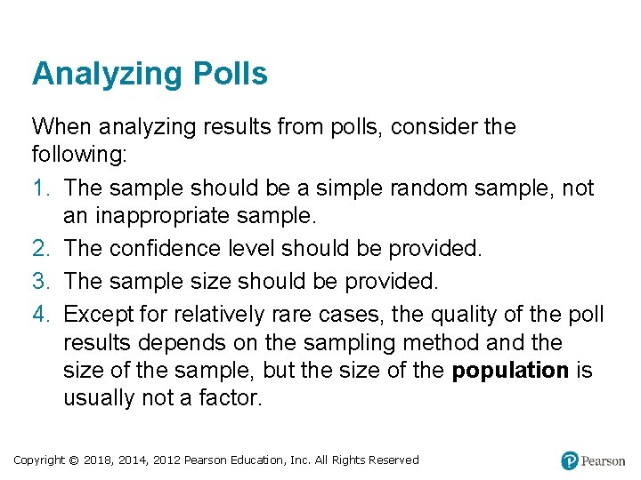 Analyzing Polls When analyzing results from polls, consider the following: 1. The sample should