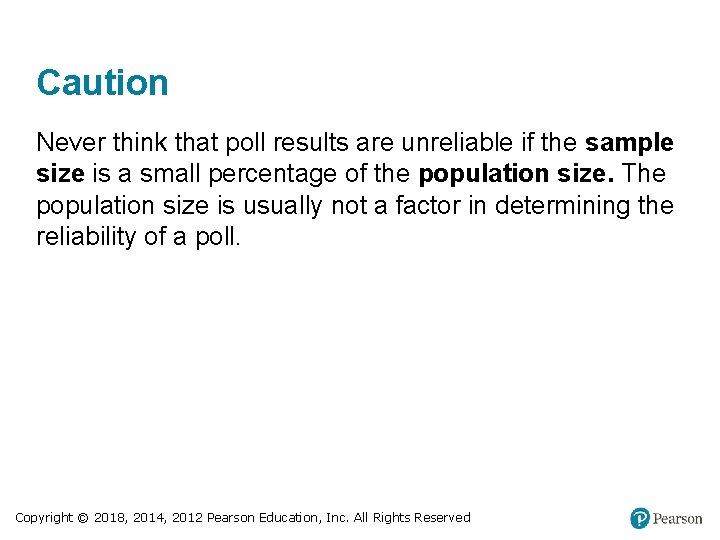 Caution Never think that poll results are unreliable if the sample size is a