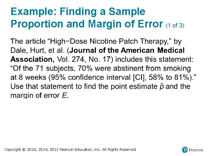 Example: Finding a Sample Proportion and Margin of Error (1 of 3) • Copyright