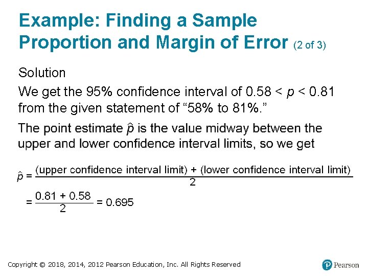 Example: Finding a Sample Proportion and Margin of Error (2 of 3) Solution We