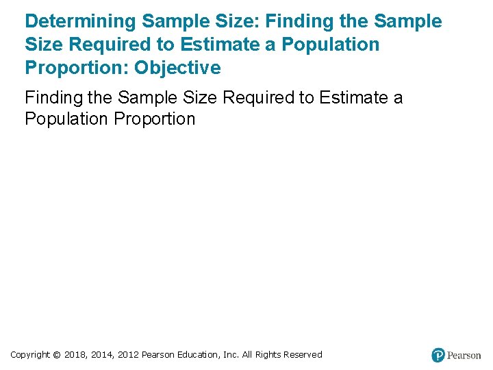 Determining Sample Size: Finding the Sample Size Required to Estimate a Population Proportion: Objective