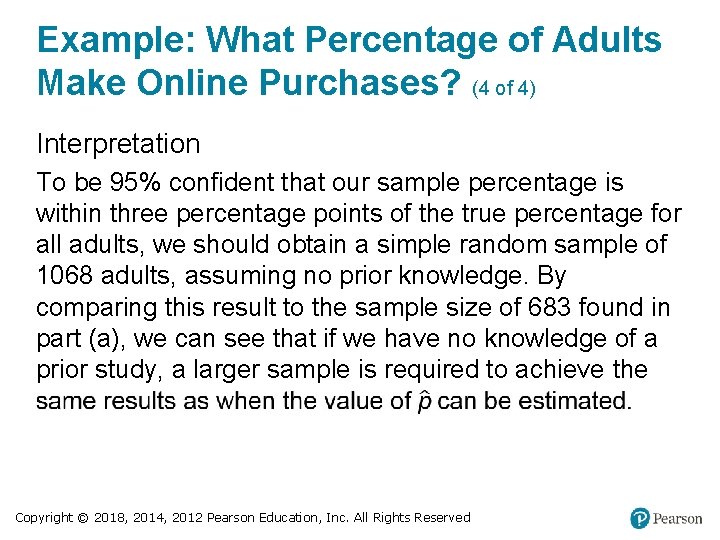 Example: What Percentage of Adults Make Online Purchases? (4 of 4) Interpretation To be