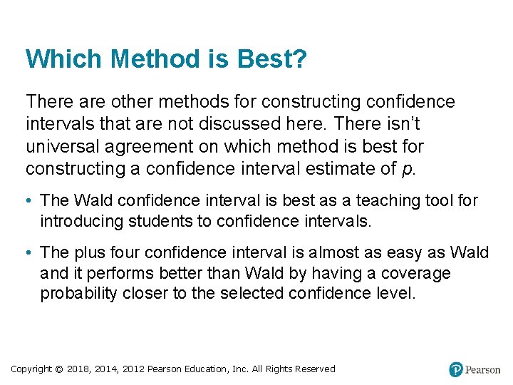 Which Method is Best? There are other methods for constructing confidence intervals that are