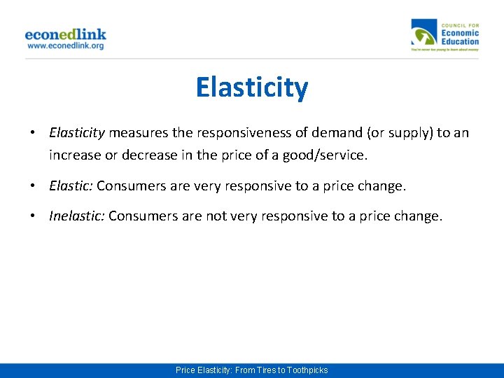 Price Elasticity From Tires to Toothpicks How would