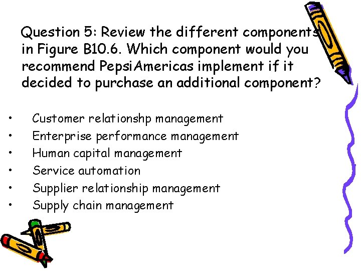 Question 5: Review the different components in Figure B 10. 6. Which component would