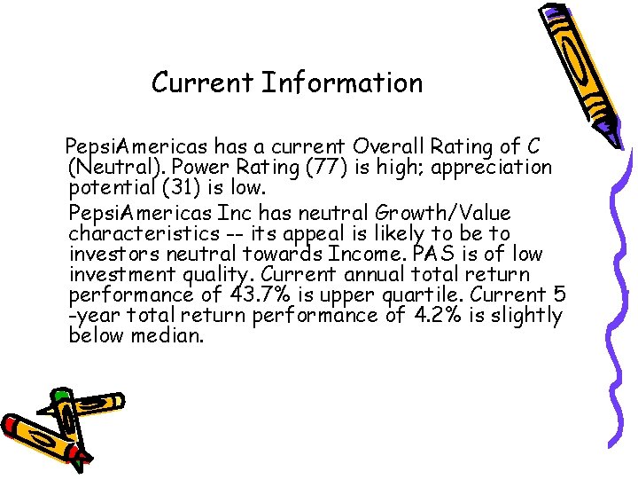 Current Information Pepsi. Americas has a current Overall Rating of C (Neutral). Power Rating