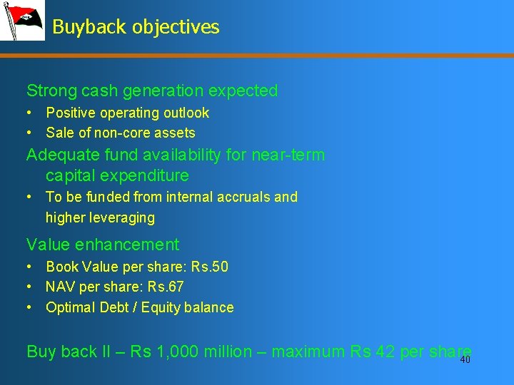 Buyback objectives Strong cash generation expected • Positive operating outlook • Sale of non-core