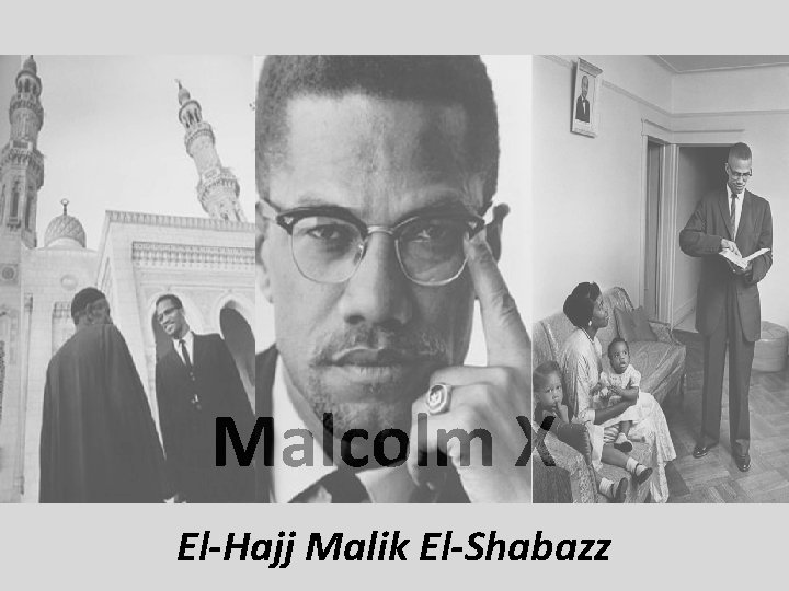 Malcolm X El-Hajj Malik El-Shabazz 