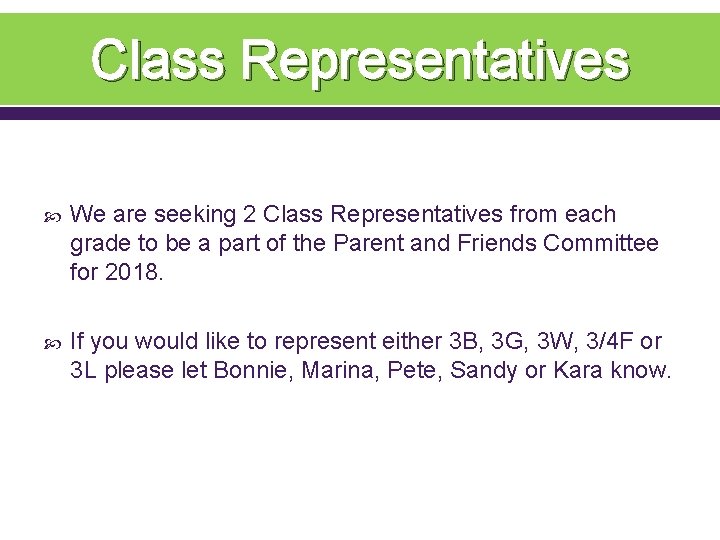 Class Representatives We are seeking 2 Class Representatives from each grade to be a