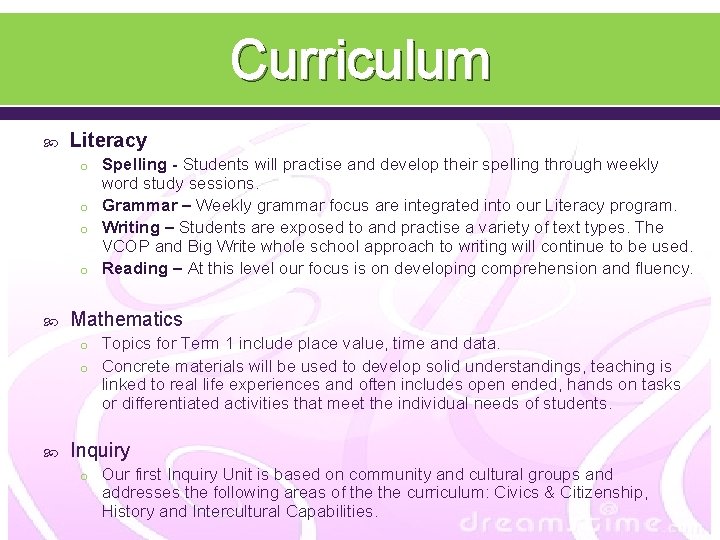 Curriculum Literacy o Spelling - Students will practise and develop their spelling through weekly