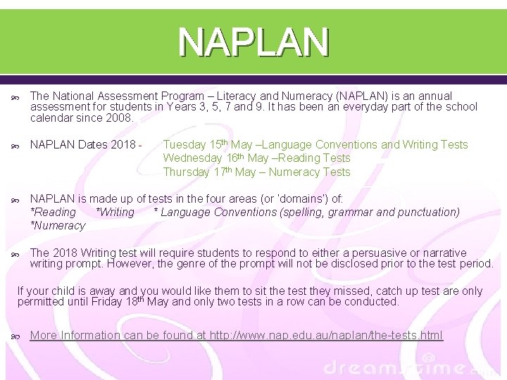 NAPLAN The National Assessment Program – Literacy and Numeracy (NAPLAN) is an annual assessment