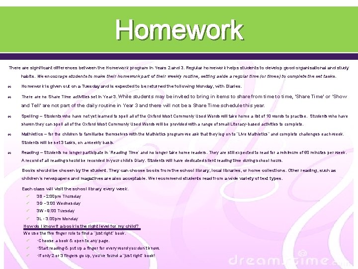 Homework There are significant differences between the Homework program in Years 2 and 3.