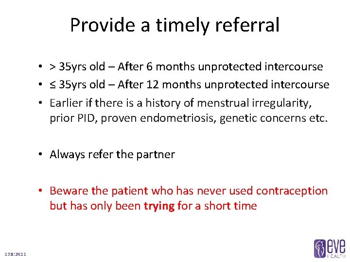 Provide a timely referral • > 35 yrs old – After 6 months unprotected