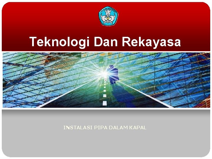 Teknologi Dan Rekayasa INSTALASI PIPA DALAM KAPAL 