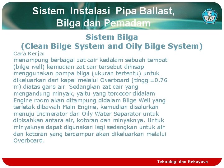 Sistem Instalasi Pipa Ballast, Bilga dan Pemadam Sistem Bilga (Clean Bilge System and Oily