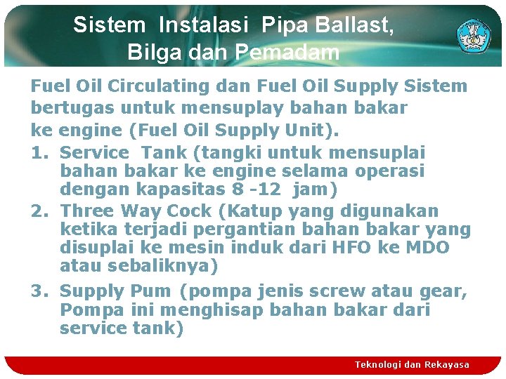Sistem Instalasi Pipa Ballast, Bilga dan Pemadam Fuel Oil Circulating dan Fuel Oil Supply