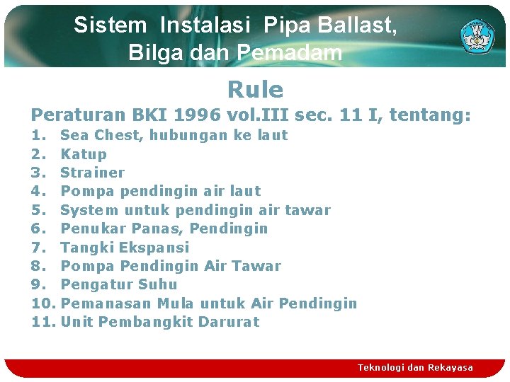Sistem Instalasi Pipa Ballast, Bilga dan Pemadam Rule Peraturan BKI 1996 vol. III sec.