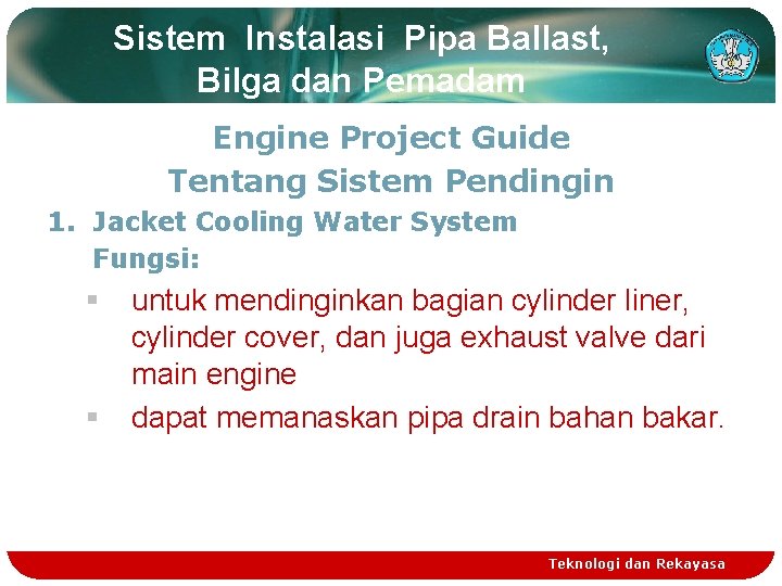 Sistem Instalasi Pipa Ballast, Bilga dan Pemadam Engine Project Guide Tentang Sistem Pendingin 1.