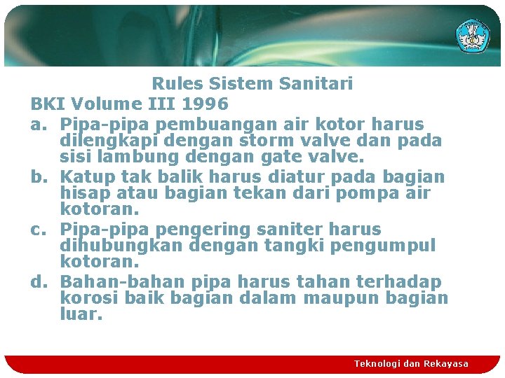 Rules Sistem Sanitari BKI Volume III 1996 a. Pipa-pipa pembuangan air kotor harus dilengkapi