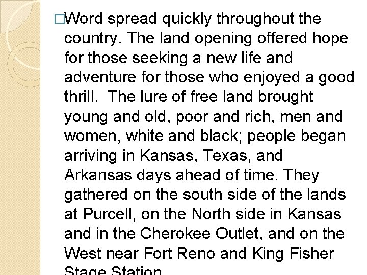 �Word spread quickly throughout the country. The land opening offered hope for those seeking