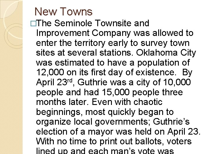 New Towns �The Seminole Townsite and Improvement Company was allowed to enter the territory