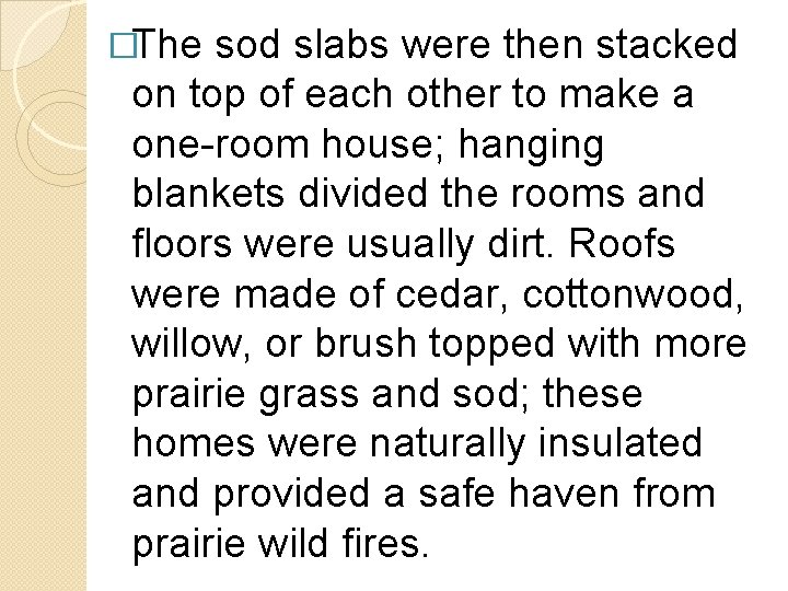 �The sod slabs were then stacked on top of each other to make a