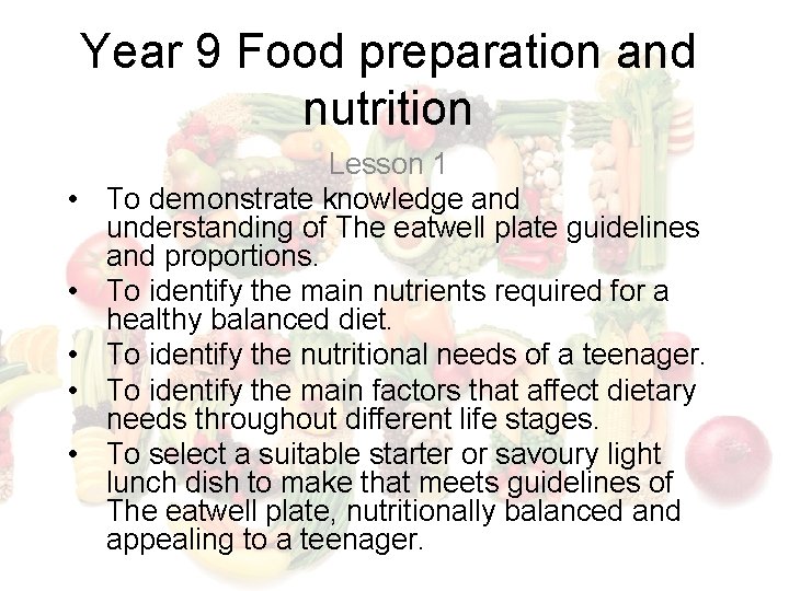 Year 9 Food preparation and nutrition • • • Lesson 1 To demonstrate knowledge