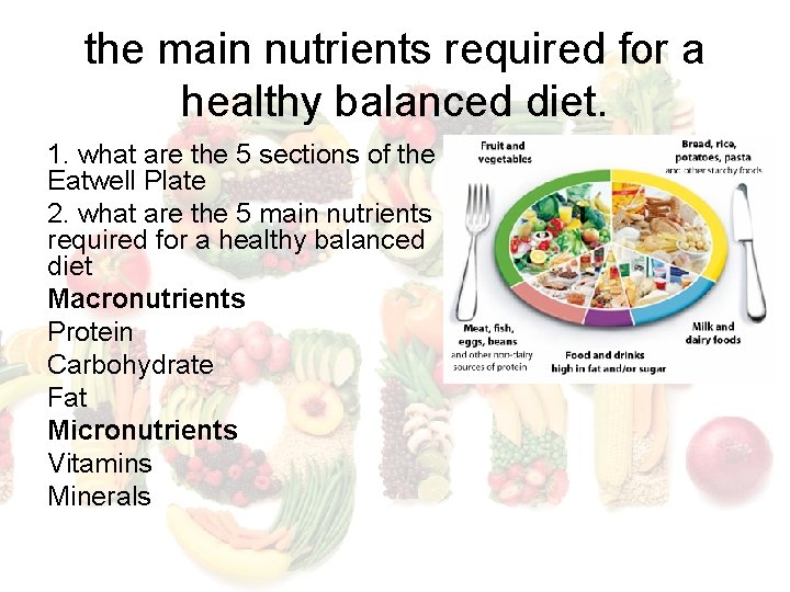 the main nutrients required for a healthy balanced diet. 1. what are the 5