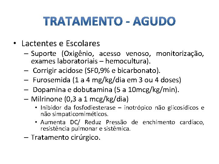  • Lactentes e Escolares – Suporte (Oxigênio, acesso venoso, monitorização, exames laboratoriais –