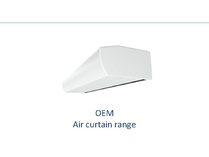 OEM Air curtain range 