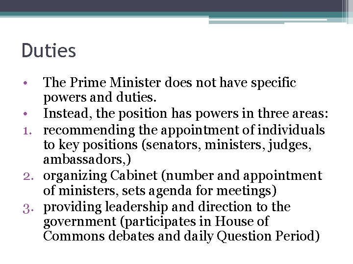 Duties • The Prime Minister does not have specific powers and duties. • Instead, Duties • The Prime Minister does not have specific powers and duties. • Instead,