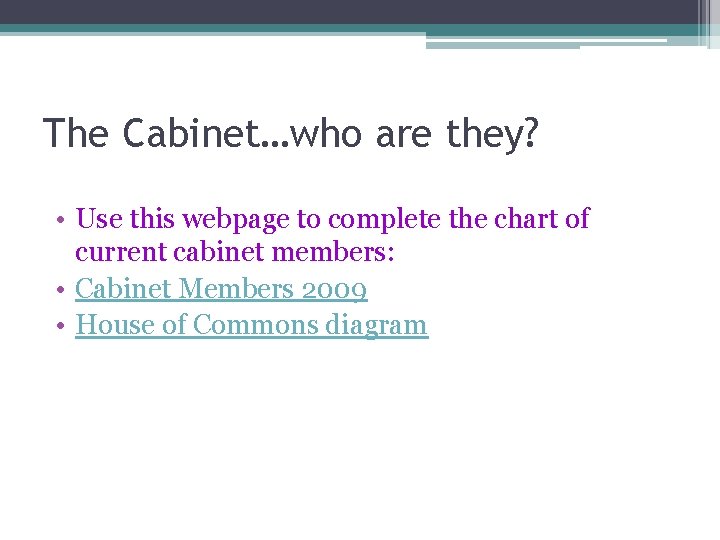 The Cabinet…who are they? • Use this webpage to complete the chart of current The Cabinet…who are they? • Use this webpage to complete the chart of current