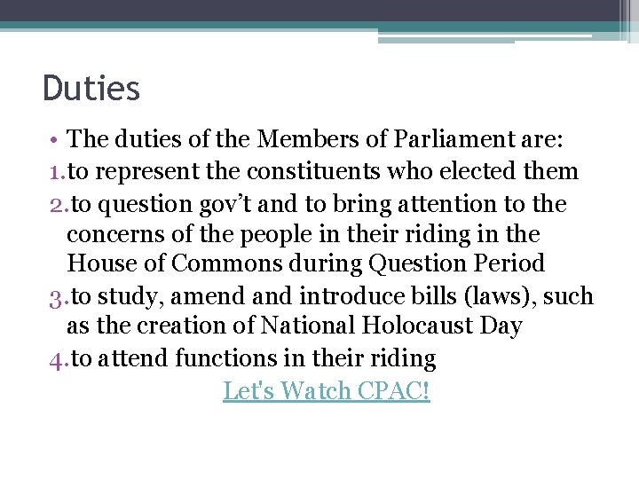 Duties • The duties of the Members of Parliament are: 1. to represent the Duties • The duties of the Members of Parliament are: 1. to represent the