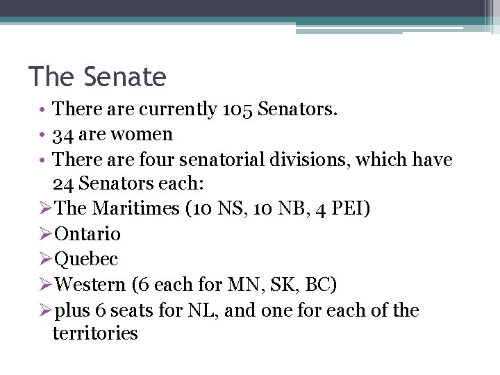 The Senate • There are currently 105 Senators. • 34 are women • There The Senate • There are currently 105 Senators. • 34 are women • There