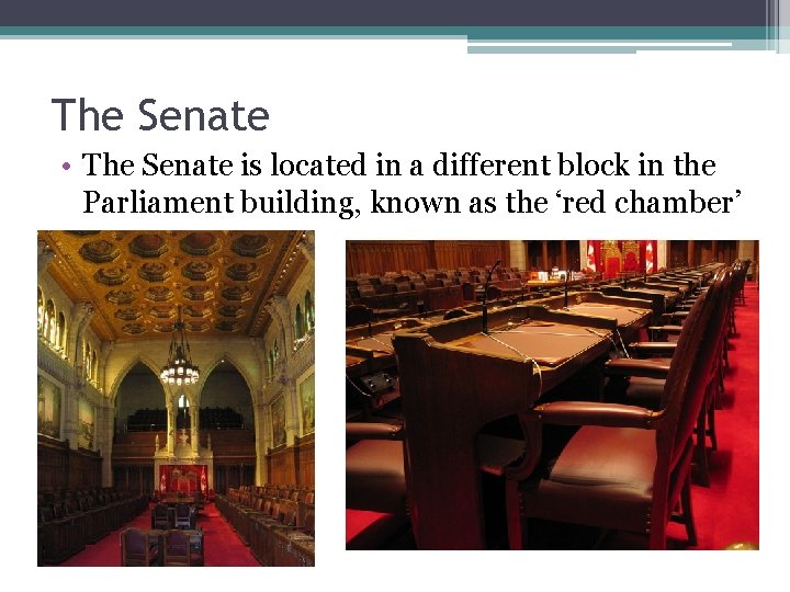 The Senate • The Senate is located in a different block in the Parliament The Senate • The Senate is located in a different block in the Parliament