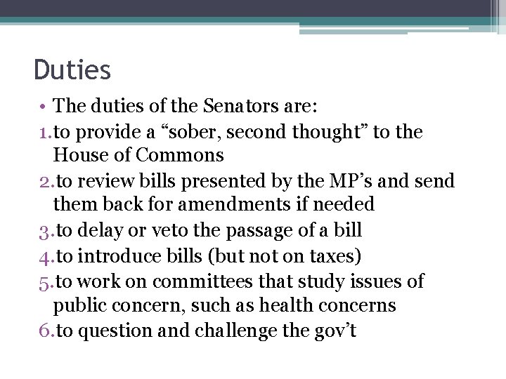 Duties • The duties of the Senators are: 1. to provide a “sober, second Duties • The duties of the Senators are: 1. to provide a “sober, second